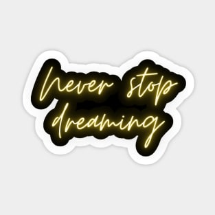 Never stop dreaming Sticker